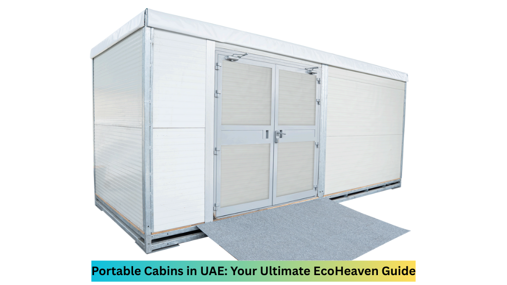 EcoHeaven portable cabins in UAE – Essential, Superior, and Premium modular solutions